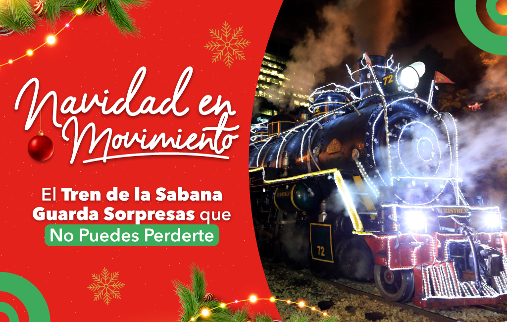 Navidad en Movimiento, El Tren de la Sabana Guarda Sorpresas que No Puedes Perderte